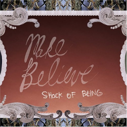 Make Believe - Shock Of Being (CD)