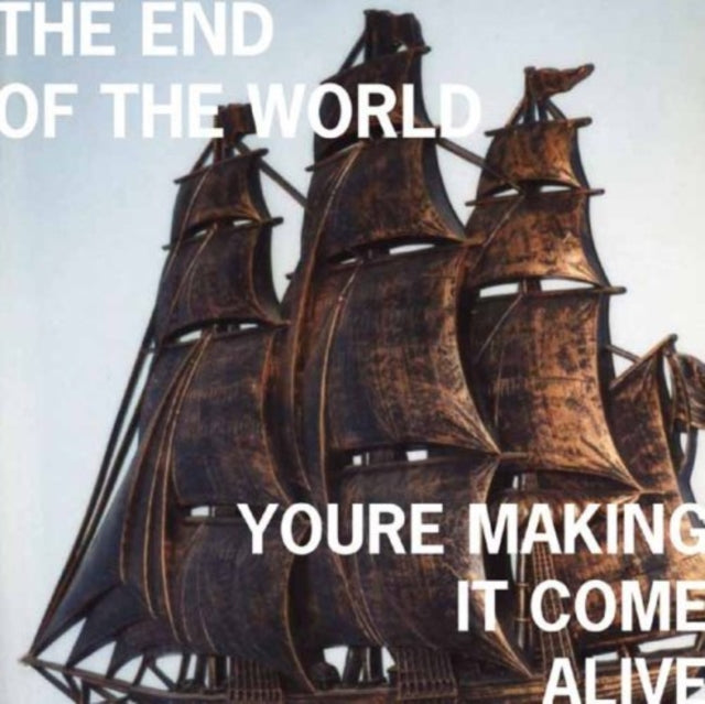 End Of The World - Youre Making It Come Alive (CD)