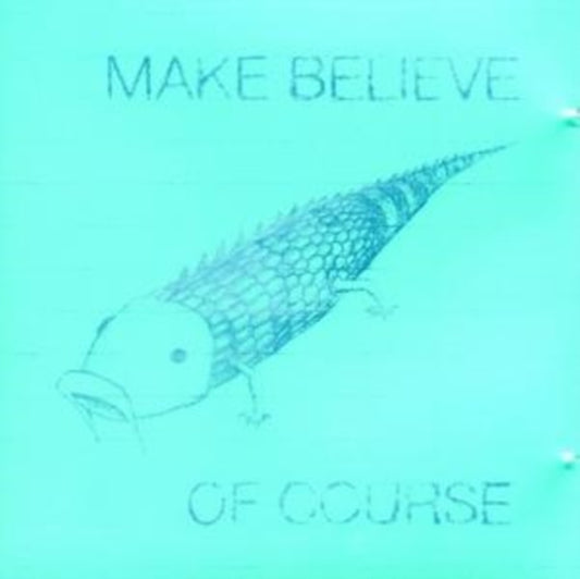 Make Believe - Of Course (CD)