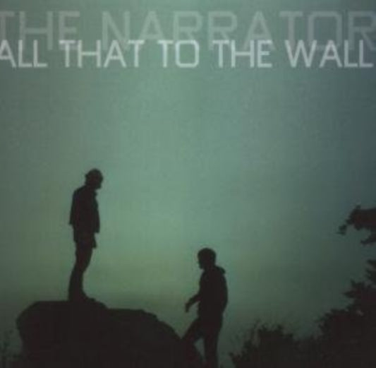 Narrator - All That To The Wall (CD)