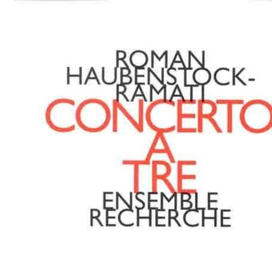 Ensemble Recherche - Roman Haubenstock-Ramati: Concerto A Tre (CD)
