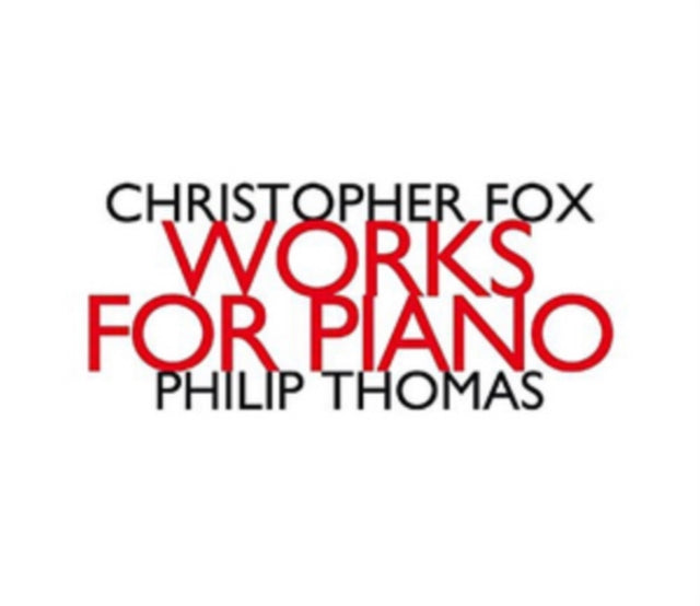 Philip Thomas - Christopher Fox: Works For Piano (CD)