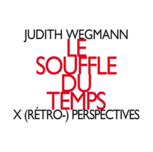 Judith Wegmann - Le Souffle Du Temps / X (Retro-) Perspectives (CD)