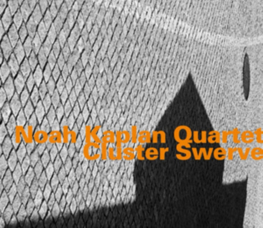 Noah Kaplan Quartet - Cluster Swerve (CD)