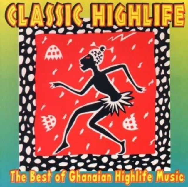 Classic High Life - Best Of Ghanaian Highlife Music (CD)