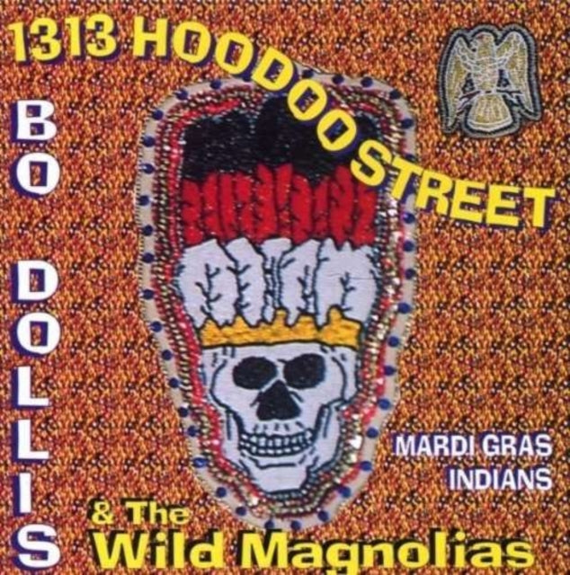 Bo Dollis & The Wild Magnolias - 1313 Hoodoo Street (CD)