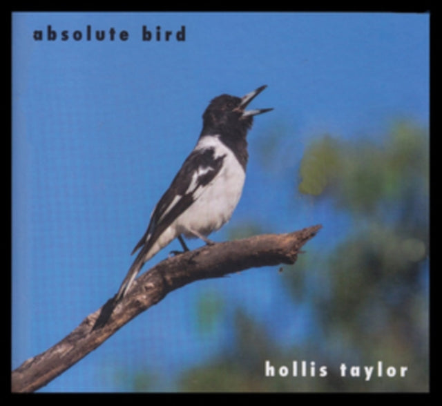 Hollis Taylor - Absolute Bird (CD)