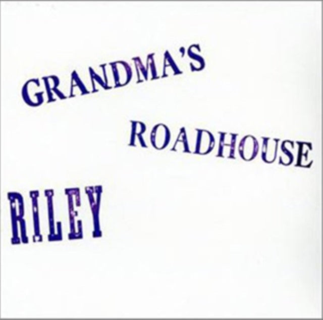 Riley - GrandmaS Roadhouse (CD)
