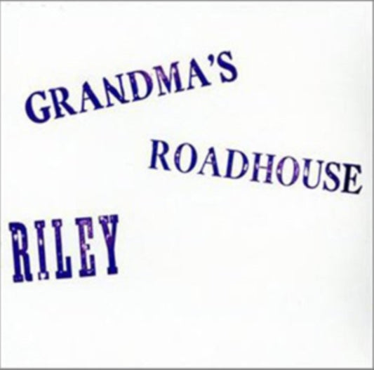 Riley - GrandmaS Roadhouse (CD)