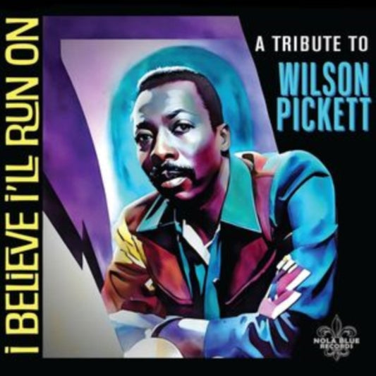 Various Artists - I Believe Ill Run On: A Tribute To Wilson Pickett (CD)