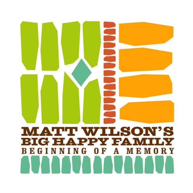 Matt Wilsons Big Happy Family - Beginning Of A Memory (CD)