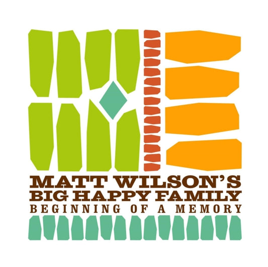 Matt Wilsons Big Happy Family - Beginning Of A Memory (CD)