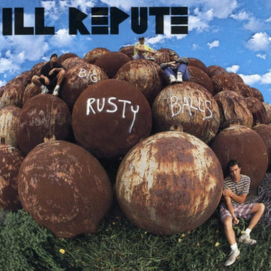 Ill Repute - Big Rusty Balls (Vinyl)