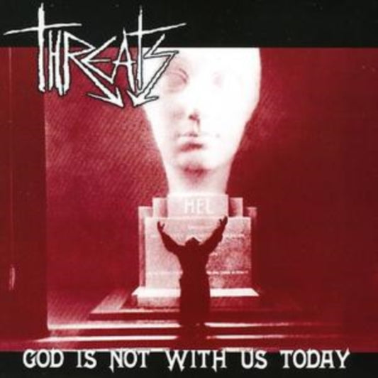 Threats - God Is Not With Us Today (CD)