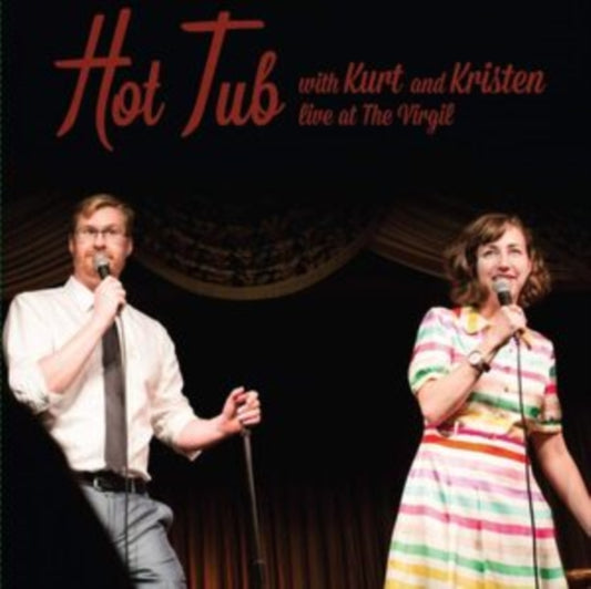 Kurt Braunohler And Kristen Schaal - Hot Tub With Kurt And Kristen (Vinyl)
