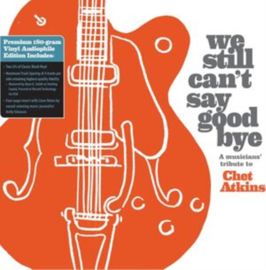 Various Artists - We Still Can't Say Goodbye: A Musicians Tribute To Chet Atkins (2 Disc Orange Vinyl) (Vinyl)