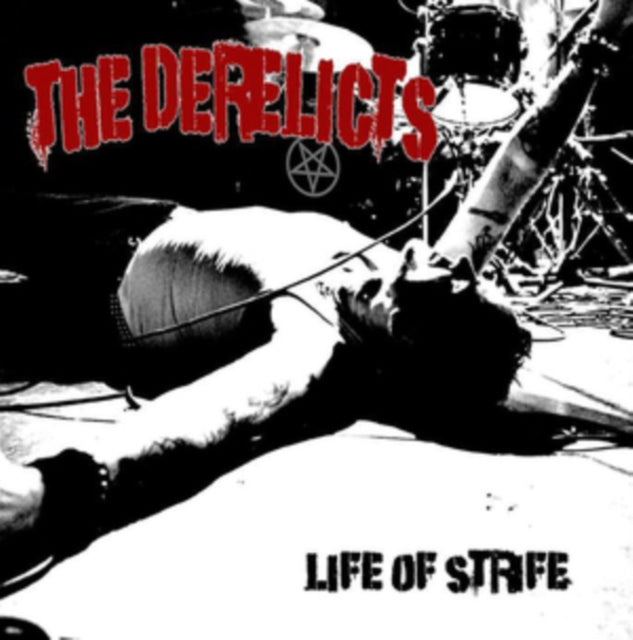 Derelicts - Life Of Strife (Vinyl)