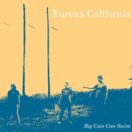 Eureka California - Big Cats Can Swim (Vinyl)