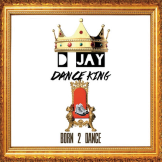 D Jay Dance King - Born 2 Dance (CD)