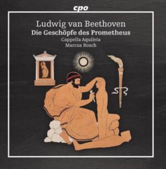 Cappella Aquileia / Bosch - Ludwig Van Beethoven: Geschopfe Des Prometheus (The Creatures Of Prometheus) / Op. 43 (CD)