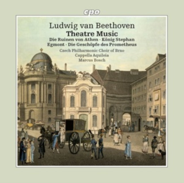 Czech Philharmonic Choir Of Brno / Cappella Aquileia / Marcus Bosch - Ludwig Van Beethoven: Theatre Music (The Ruins Of Athens / King Stephen / Egmont / The Creatures Of Prometheus) (CD)