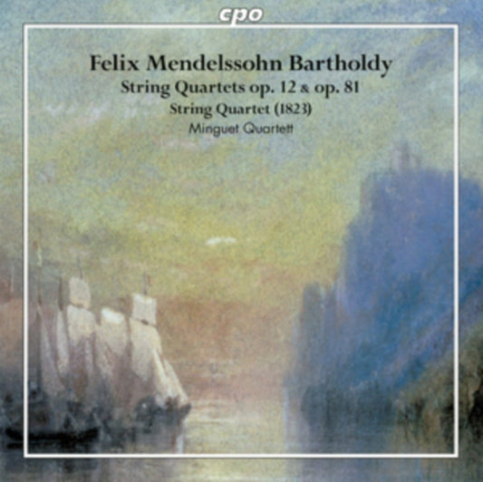 Minguet Quartet - Felix Mendelssohn Bartholdy: String Quartets Op. 12 & Op. 81 / String Quartet (1823) (CD)