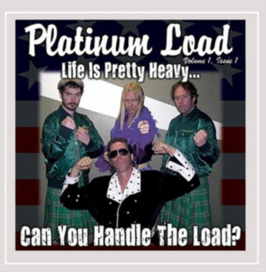 Platinum Load - Life Is Pretty Heavycan You Handle Th (CD)