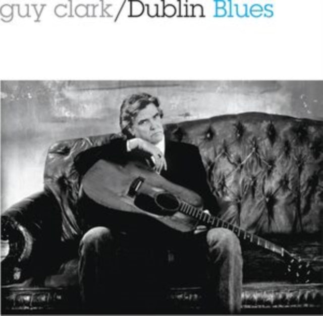 Guy Clark - Dublin Blues (30th Anniversary Edition) (CD)