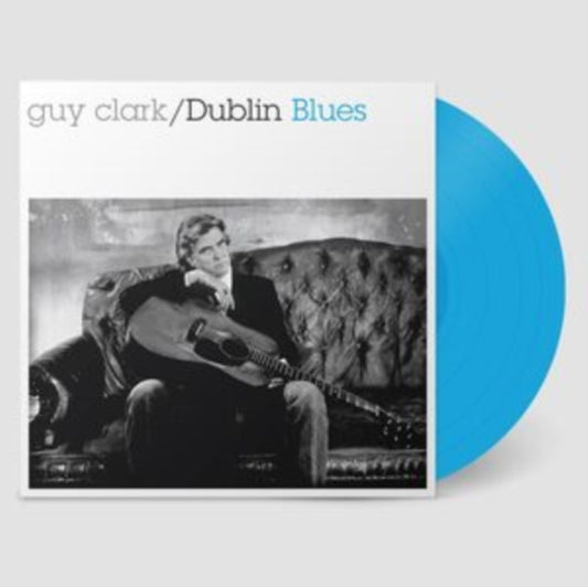 Guy Clark - Dublin Blues (30th Anniversary Edition) (Dublin Blue Vinyl) (Vinyl)