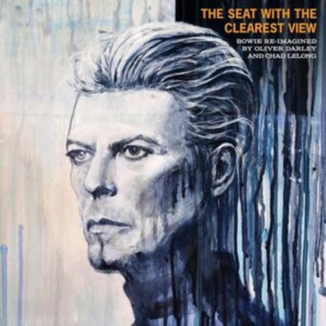 Oliver Darley & Chad Lelong - The Seat With The Clearest View - The Songs Of David Bowie Re-Imagined (Vinyl)