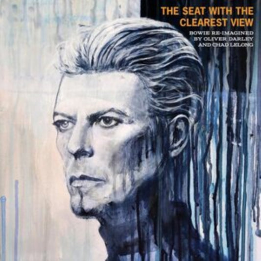 Oliver Darley & Chad Lelong - The Seat With The Clearest View - The Songs Of David Bowie Re-Imagined (Vinyl)