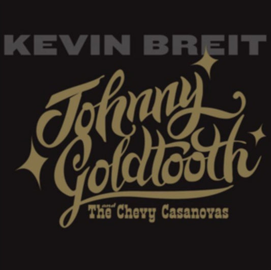 Kevin Breit - Johnny Goldtooth And The Chevy Casanovas (CD)