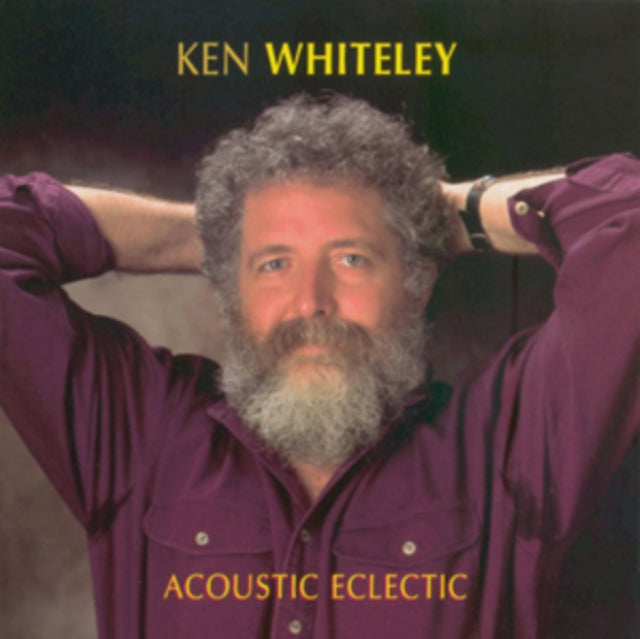 Ken Whiteley - Acoustic Eclectic (CD)