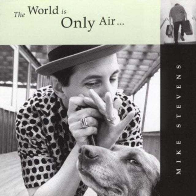Mike Stevens - The World Is Only Air (CD)