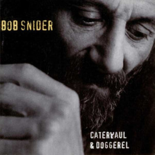 Bob Snider - Caterwaul & Doggerel (CD)