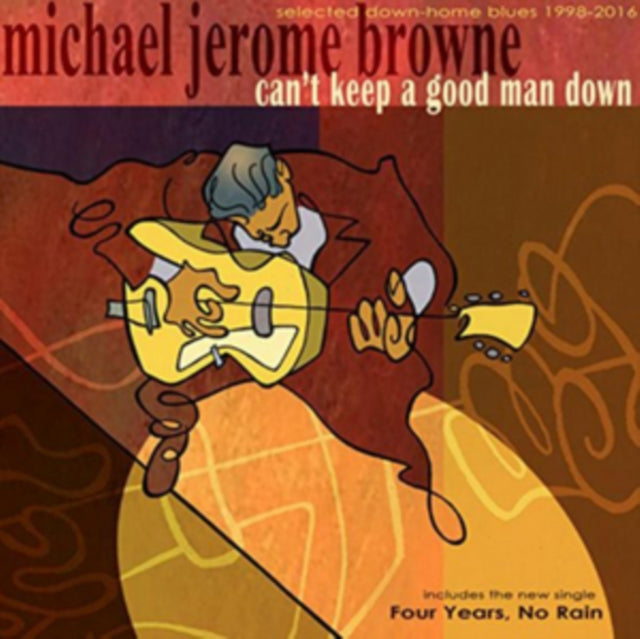 Michael Jerome Browne - CanT Keep A Good Man Down (CD)