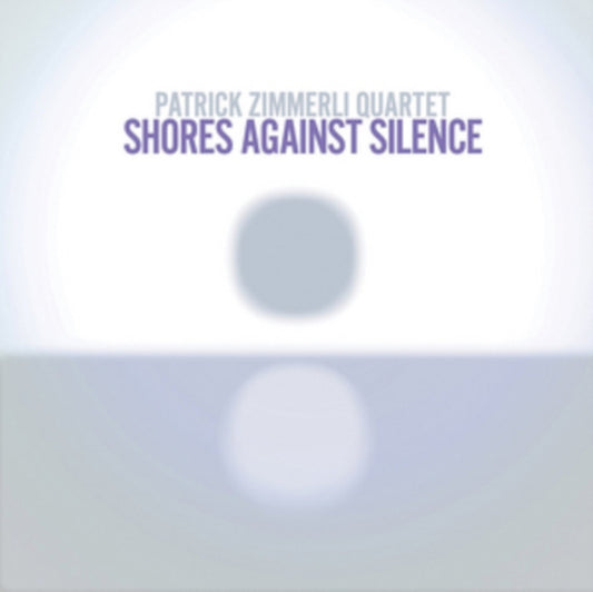 Patrick Zimmerli Quartet - Shores Against Silence (CD)