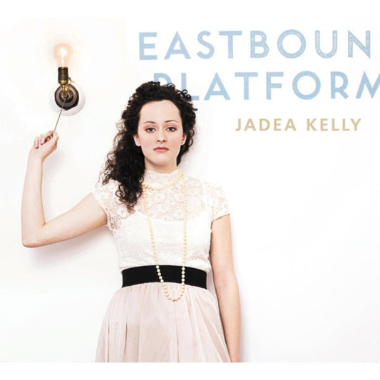 Jadea Kelly - Eastbound Platform (CD)