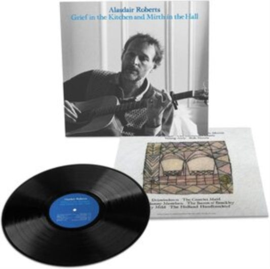 Alasdair Roberts - Grief In The Kitchen And Mirth In The Hall (Vinyl)