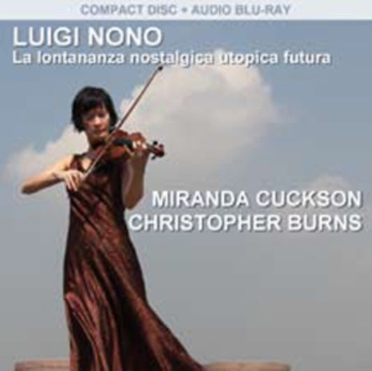 Miranda Cuckson - Luigi Nono: La Lontananza Nostalgica Utopica Futura (CD)