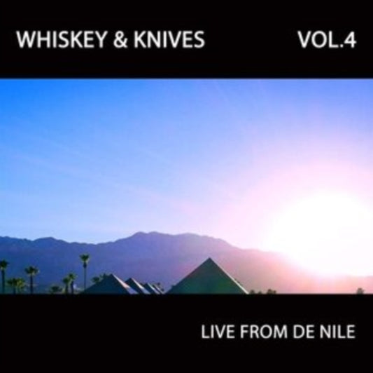 Whiskey & Knives - Vol. IV - Live From De Nile (Vinyl)