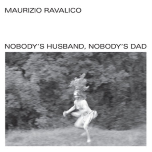 Maurizio Ravalico - Nobodys Husband. Nobodys Dad (Vinyl)