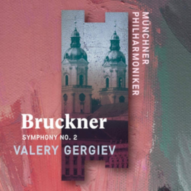 Munchner Philharmoniker & Valery Gergiev - Anton Bruckner: Symphony No. 2 (CD)