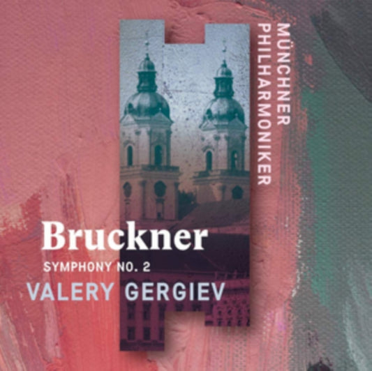 Munchner Philharmoniker & Valery Gergiev - Anton Bruckner: Symphony No. 2 (CD)