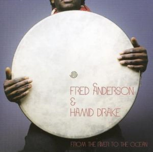 Fred Anderson & Hamid Drake - From The River To The Ocean (CD)
