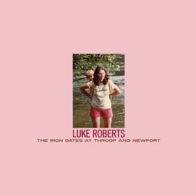 Luke Roberts - The Iron Gates At Throop And N Ewport (Vinyl)