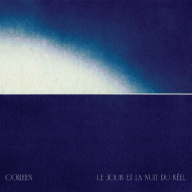 Colleen - Le Jour Et La Nuit Du Reel (CD)