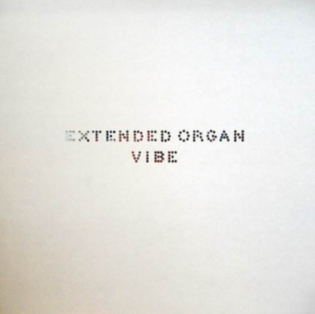 Extended Organ - Vibes (Vinyl)