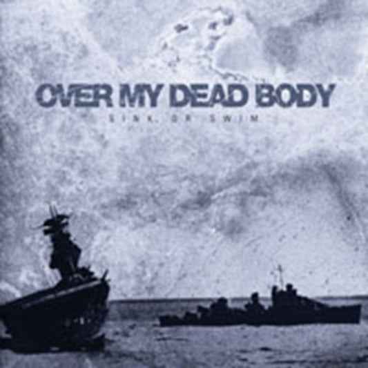 Over My Dead Body - Sink Or Swim (CD)