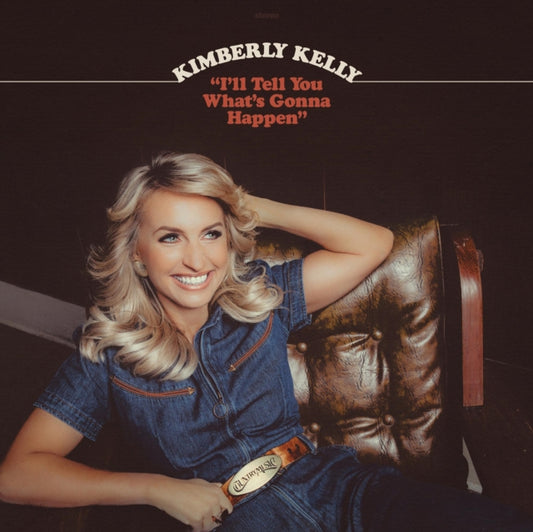 Kimberly Kelly - Ill Tell You What's Gonna Happen (Vinyl)